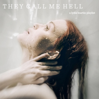 THEY CALL ME HELL // a lydia martin playlist
