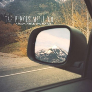 The Places We'll Go