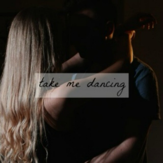 take me dancing