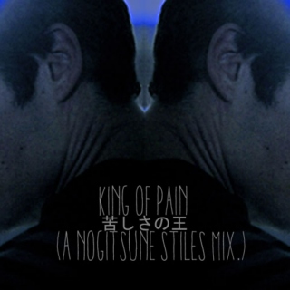 king of pain; a 野狐stiles mix