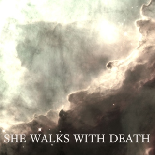 she walks with death