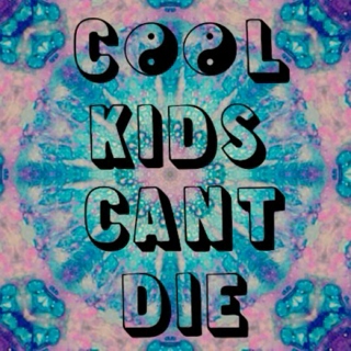 cool kids cant die