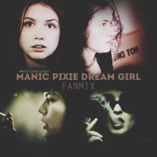 manic pixie dream girl.