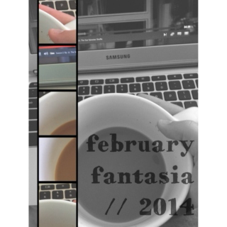 february fantasia // 2014
