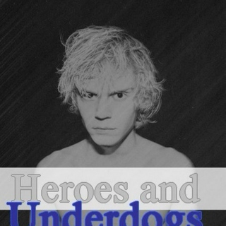 Heroes and Underdogs