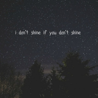 i don't shine if you don't shine