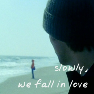 slowly, we fall in love