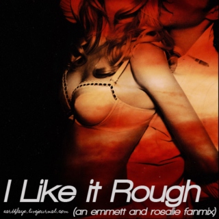 I Like It Rough [Emmett & Rosalie - Sexy Time]