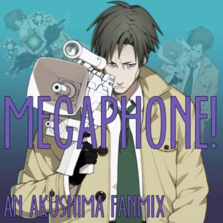 MEGAPHONE! (don't mess with me) | an akushima fanmix