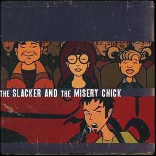the slacker and the misery chick
