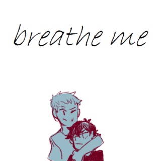 breathe me