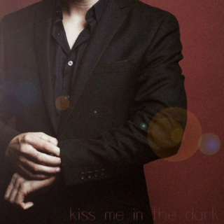 kiss me in the dark