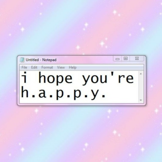 i hope you're h.a.p.p.y.