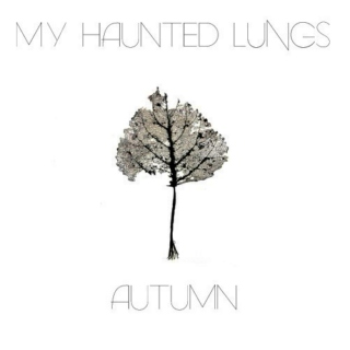 my haunted lungs