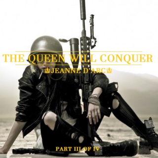 The Queen Will Conquer [Jeanne d'Arc]