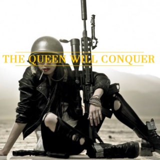 The Queen Will Conquer [Unlimited]