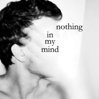 nothing in my mind