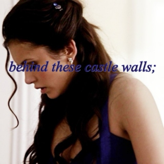 behind these castle walls;