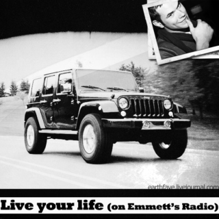 Live Your Life (On Emmett's Radio)