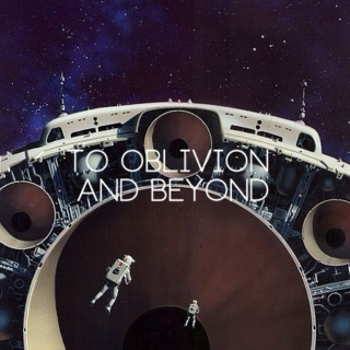 To oblivion and beyond