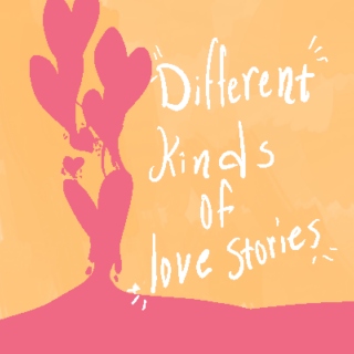 Different Kinds of Love Stories