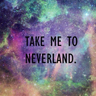 Take me to neverland 