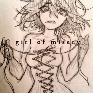 {girl of misery}