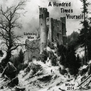 A Hundred Times Yourself- Winter 2014