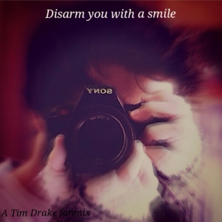 Disarm you with a smile