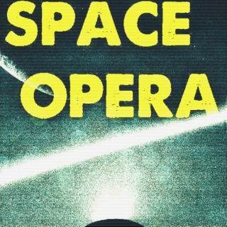 SPACE OPERA