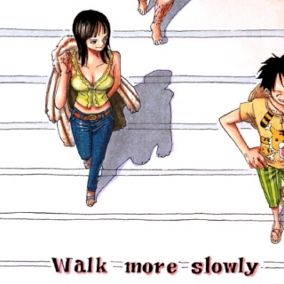 walk more slowly