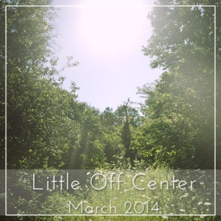 Little Off Center - March 2014