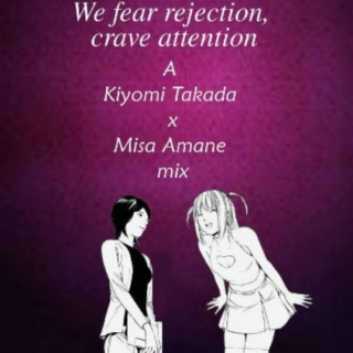 We fear rejection, crave attention - a TakadaxMisa mix