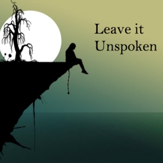 Leave it Unspoken 