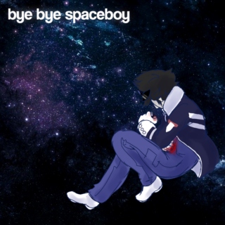 bye bye spaceboy