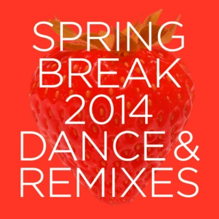 Spring Break 2014 - Dance & Remixes - SugarBang.com