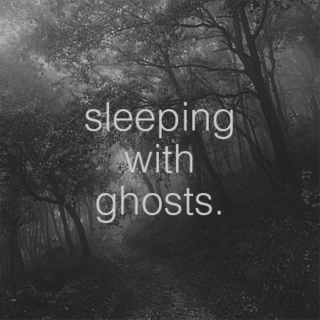 sleeping with ghosts