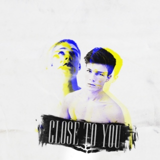 close to you.
