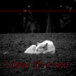 I Know I'm a Wolf