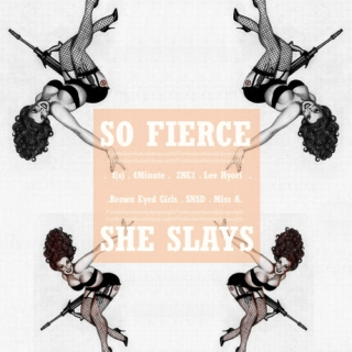 So Fierce She Slays