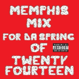 Memphis Mix for da Spring of Twenty Fourteen