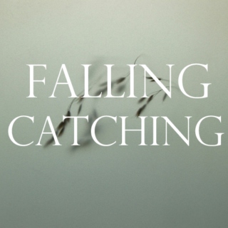 falling, catching