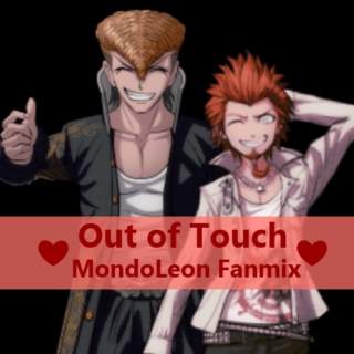 Out Of Touch ♥ MondoLeon Fanmix