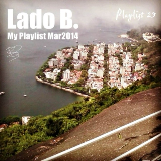 Lado B. Playlist 29 - My Playlist Mar2014