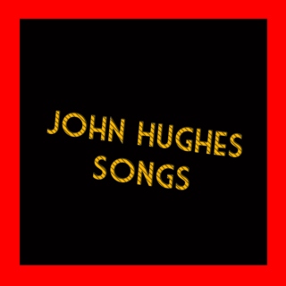 John Hughes songs