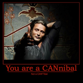 You are a CANnibal, not a CAN'Tibal