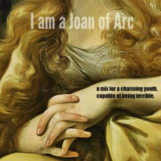 I am a Joan of Arc.
