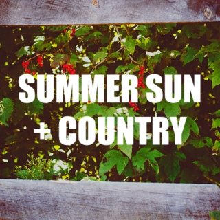 summer sun + country.