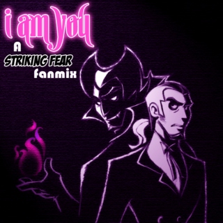 I Am You: a Striking Fear fanmix
