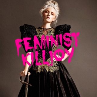 ♥ feminist killjoy ♥